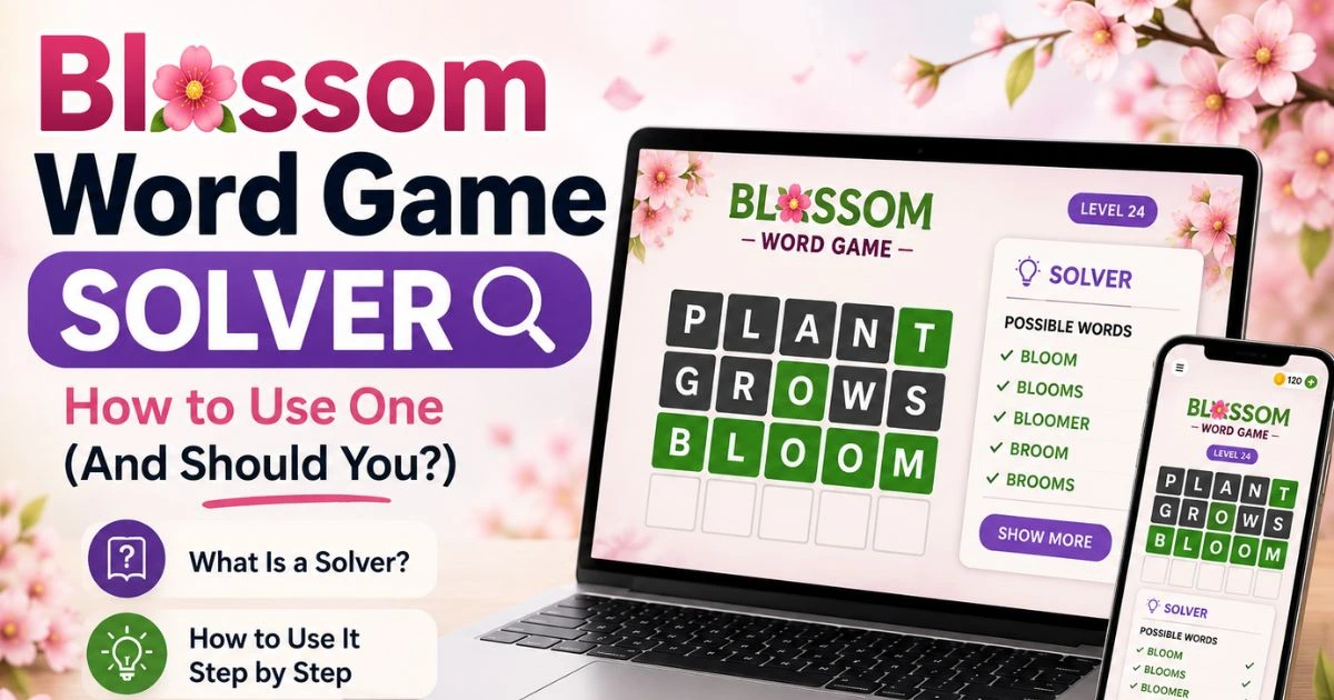 Blossom Word Game Solver tutorial showing how to use a Blossom solver tool, find possible words, and decide whether using a solver is helpful for daily word puzzles.