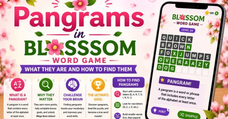 Pangrams in Blossom Word Game – What They Are and How to Find Them with tips, examples, and puzzle-solving strategies.